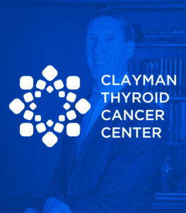 clayman thyroid cancer center
