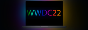 WWDC22 Keynote Highlights graphic